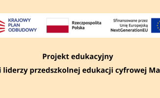 Projekt edukacyjny „Liderki i liderzy przedszkolnej edukacji cyfrowej Mazowsze 1